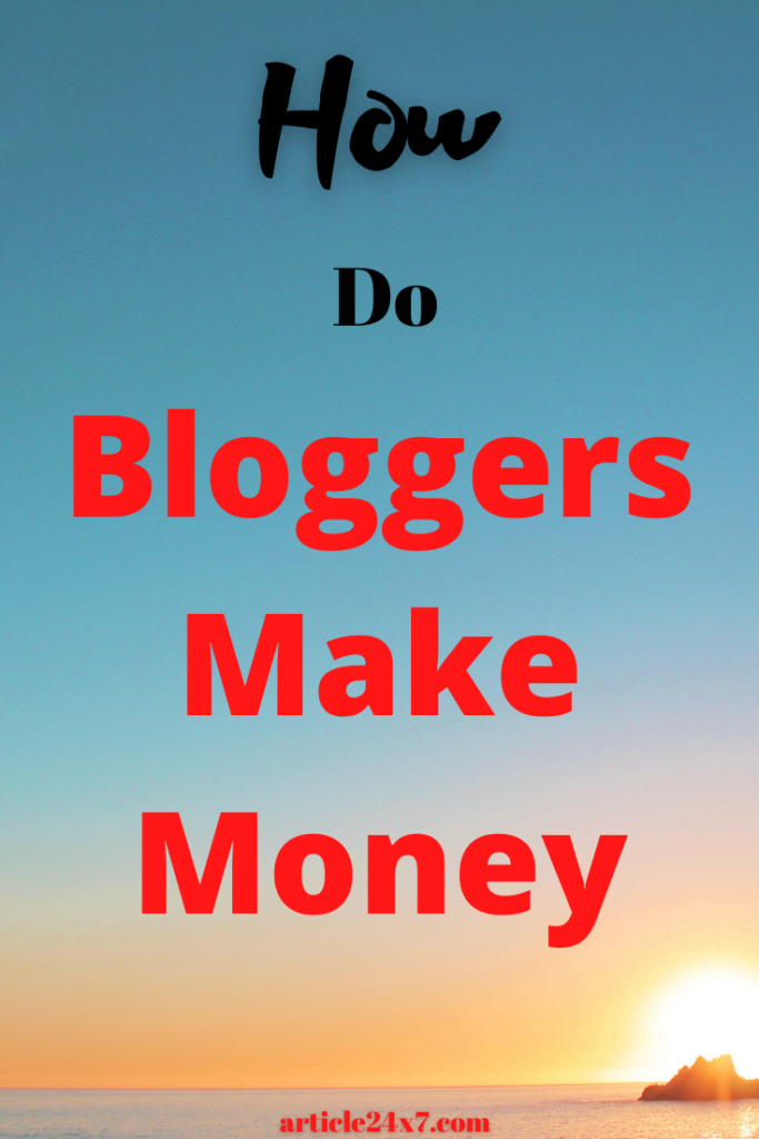 How Do Bloggers Make Money Blogging Make Money